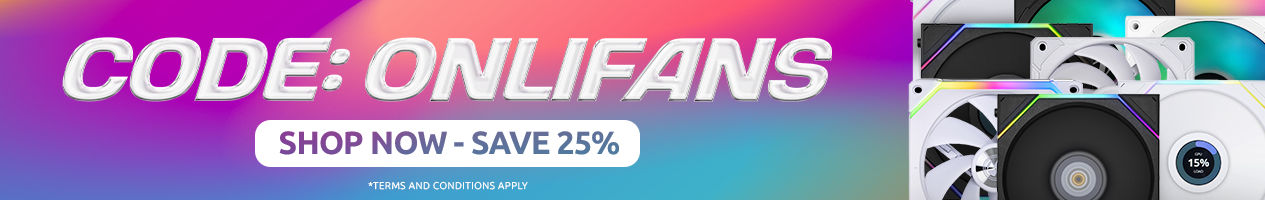 25% Off Lian Li Fans - USE CODE: ONLIFANS